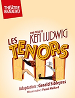 Réservez les meilleures places pour Les Tenors - Theatre Beaulieu - Du 12 mai 2023 au 24 juin 2023