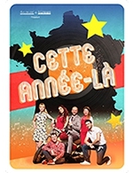 Book the best tickets for Cette Annee-la - Espace Agora -  April 26, 2023