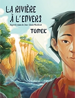 Book the best tickets for La Riviere A L'envers Tomek - Essaion De Paris - From May 17, 2023 to July 2, 2023