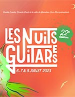 Book the best tickets for Les Nuits Guitares 23 - Pass 1 Jour - Jardin De L'olivaie - From July 6, 2023 to July 8, 2023