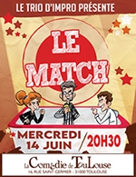 Réservez les meilleures places pour Trio D’impro : Le Match - La Comedie De Toulouse - Le 14 juin 2023