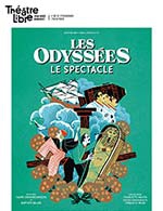 Réservez les meilleures places pour Les Odyssées - Le Spectacle - Le Theatre Libre - Du 14 octobre 2023 au 7 janvier 2024
