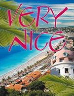 Book the best tickets for Very Nice - La Comedie De Nice - From May 13, 2023 to June 18, 2023