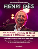 Book the best tickets for Henri Des - Jardin Du Chateau -  September 17, 2023