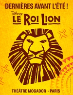 Réservez les meilleures places pour Le Roi Lion - Theatre Mogador - Du 20 sept. 2023 au 14 juil. 2024