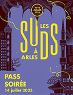 Book the best tickets for Les Suds - Pass Soiree 14 Juillet - Les Suds -  July 14, 2023
