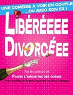 Book the best tickets for Libereee Divorceee - Theatre Moliere - From September 22, 2023 to December 22, 2023