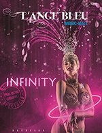Book the best tickets for Infinity - Diner + Spectacle - L'ange Bleu -  July 13, 2024