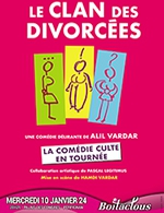 Book the best tickets for Le Clan Des Divorcées - Palais Des Congres -  January 10, 2024