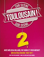 Réservez les meilleures places pour Toulousain 2 - Studio 55 - Du 16 septembre 2023 au 1 mars 2024