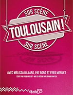 Réservez les meilleures places pour Toulousain ! - Studio 55 - Du 17 novembre 2023 au 2 mars 2024