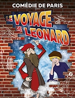 Book the best tickets for Le Voyage De Léonard - Comedie De Paris - From October 7, 2023 to January 7, 2024