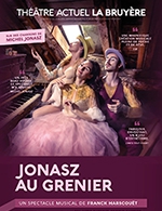 Réservez les meilleures places pour Jonasz Au Grenier - Theatre La Bruyere - Du 8 octobre 2023 au 31 décembre 2023