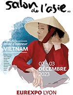 Book the best tickets for Salon De L'asie - 1 Jour - Eurexpo - Lyon - From December 2, 2023 to December 3, 2023