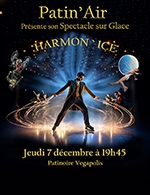 Réservez les meilleures places pour Harmonice Montpellier - Patinoire  Vegapolis - Le 7 décembre 2023