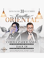 Book the best tickets for Reveillon Oriental : Zahouania - Daoudi - Royal Prestige -  December 31, 2023