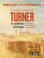 Book the best tickets for Turner - Espace Ravel - Grimaldi Forum - From July 6, 2024 to September 1, 2024