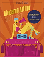 Réservez les meilleures places pour Madame Arthur En Tournee - Palais Neptune - Le 30 mars 2024