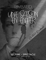 Book the best tickets for Rimbaud Une Saison En Enfer - Theatre Ronny Coutteure - From May 5, 2024 to May 8, 2024