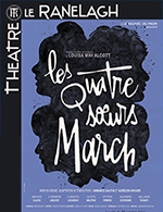 Book the best tickets for Les Quatre Soeurs March - Theatre Le Ranelagh - From February 8, 2024 to March 31, 2024