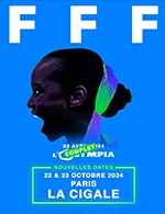 Réservez les meilleures places pour Fff - La Cigale - Du 22 octobre 2024 au 23 octobre 2024