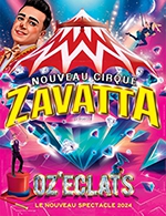 Book the best tickets for Nouveau Cirque Zavatta - Chapiteau Zavatta - From April 16, 2024 to April 21, 2024