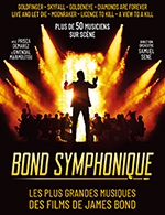 Réservez les meilleures places pour Bond Symphonique - Zenith Nantes Metropole - Du 17 janvier 2021 au 24 février 2023