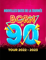 Book the best tickets for Born In 90 - Zenith Europe Strasbourg - From 25 January 2023 to 26 January 2023