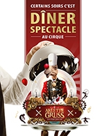 Réservez les meilleures places pour Cirque Arlette Gruss - Diner-spectacle - Chapiteau Arlette Gruss - Du 03 mars 2023 au 17 mars 2023