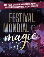 Réservez les meilleures places pour Festival Mondial De La Magie - Capitole En Champagne - Du 03 mars 2023 au 05 mars 2023