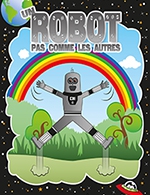 Réservez les meilleures places pour Un Robot Pas Comme Les Autres - Comedie Du Finistere Atelier Des Capucins - Du 29 février 2024 au 3 mars 2024
